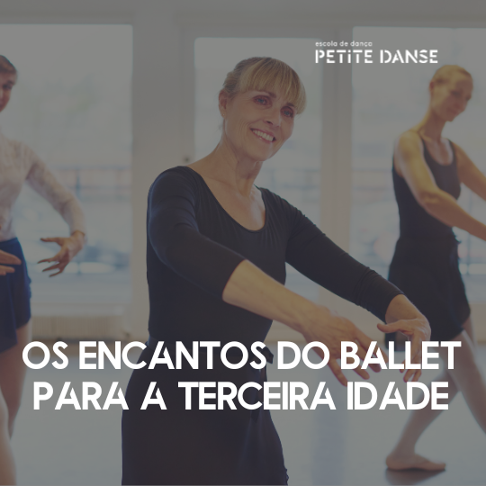 Os Encantos do Ballet para a Terceira Idade: Benefícios e Experiências